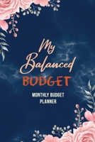 My Balanced Budget – Monthly Budget Planner: Monthly Expense Tracker Bill Organizer Notebook, Debt Tracking Organizer With Income Expenses Tracker, ... Notebook, 2020 and Undated Calendars Included 1657259374 Book Cover