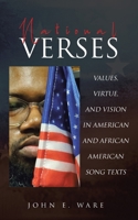 National Verses: Values, Virtue, and Vision in American and African American Song Texts B0GVPZXDZH Book Cover