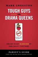 Tough Guys and Drama Queens: How Not to Get Blindsided by Your Child's Teen Years 0849947294 Book Cover