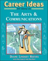 Career Ideas For Teens In The Arts And Communications (Career Ideas for Teens) 0816069182 Book Cover