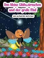 Das kleine Glühwürmchen und der grosse Mut (German Edition) 3759735177 Book Cover