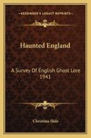 Haunted England: A Survey of English Ghost-Lore 1417975903 Book Cover