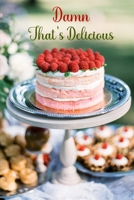 Damn That's Delicious 1716089956 Book Cover