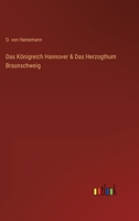 Das Königreich Hannover & Das Herzogthum Braunschweig 3368025155 Book Cover