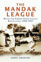 Mandak League: Haven for Former Negro League Ballplayers, 1950-1957 0786425105 Book Cover
