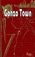 Gonzo Town 1068846992 Book Cover