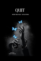 QUIT WITH THE SELF-AFFLICTION: Wholeness Awaits You B0DZN773LP Book Cover