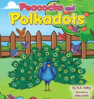 Peacocks and Polka dots B0F8PKN8WD Book Cover