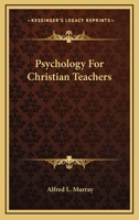 Psychology For Christian Teachers 1163178926 Book Cover