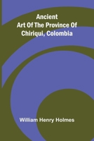 Ancient art of the province of Chiriqui, Colombia 9366381294 Book Cover