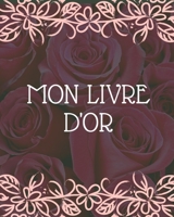 Mon Livre d'Or: Pour vos �v�nements et vos occasions - 100 pages - Beau cadeau B084DGQCZ3 Book Cover