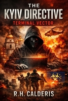 The Kyiv Directive: Terminal Vector B0GCCZ363G Book Cover
