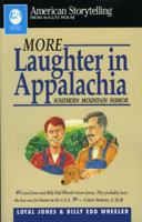 More Laughter in Appalachia (American Storytelling) 0874834112 Book Cover