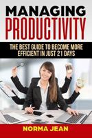 Managing Productivity: Th bt gud to become mr efficient in jut 21 days 1726897907 Book Cover