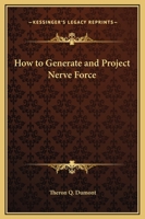 How To Generate And Project Nerve Force 1425324460 Book Cover
