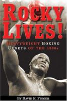 Rocky Lives!: Heavyweight Boxing Upsets of the 1990s 1574889052 Book Cover