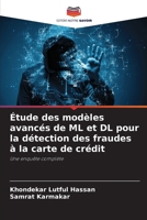 Étude des modèles avancés de ML et DL pour la détection des fraudes à la carte de crédit (French Edition) 6206960064 Book Cover