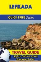 Lefkada Travel Guide (Quick Trips Series): Sights, Culture, Food, Shopping & Fun 1532941145 Book Cover