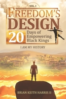 Freedom's Design: 20 Days of Empowering Black Kings 0578543958 Book Cover
