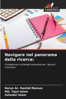 Navigare nel panorama della ricerca:: Competenze e strategie essenziali per i giovani ricercatori (Italian Edition) 6208711258 Book Cover