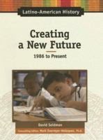 Creating a New Future: 1986 to Present 0816064458 Book Cover
