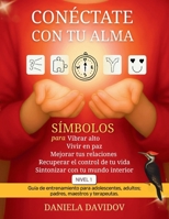 CONECTATE CON TU ALMA: Simbolos para vibrar alto, vivir en paz, mejorar tus relaciones, recuperar el control de tu vida y sintonizar con tu mundo interior-Nivel 1 (Spanish Edition) B0FDKZHDB3 Book Cover