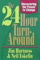 The 24-Hour Turnaround: Discovering the Power to Change 0800728696 Book Cover