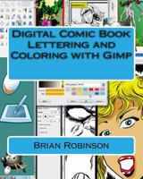 Digital Comic Book Lettering and Coloring with Gimp 146645878X Book Cover
