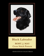 Black Labrador: Robt. J. May cross stitch pattern 1545285330 Book Cover