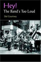 Hey! The Band's Too Loud 1418448990 Book Cover