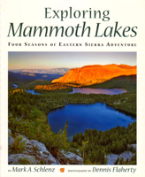 Exploring Mammoth Lakes: Four Seasons of Eastern Sierra Adventure 0944197787 Book Cover
