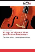 El bajo en algunos aires musicales colombianos 3847364111 Book Cover