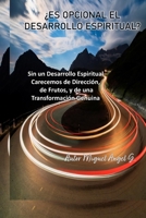 ES OPCIONAL EL DESARROLO ESPIRITUAL ? (Spanish Edition) B0FMKJK8F2 Book Cover