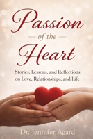 Passion of the Heart: Stories, Lessons, and Reflections on Love, Relationships, and Life B0GJSL8CWP Book Cover