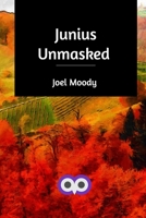 Junius Unmasked 1714630560 Book Cover