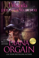 I Wanda Put a Spell on You B08HGZK4PB Book Cover