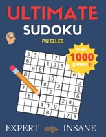 Ultimate Sudoku Puzzles: Over 1000 Games Sudoku Puzzles Expert to Insane : Sudoku puzzle book for adults and Kids B08R9DCD59 Book Cover