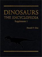 Dinosaurs: The Encyclopedia, Supplement I 1476689008 Book Cover