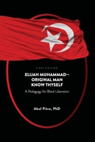 Elijah Muhammad-Original Man Know Thyself: A Pedagogy for Black Liberation 1793549931 Book Cover