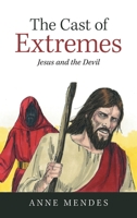 The Cast of Extremes: Jesus and the Devil B0F3V6R5RT Book Cover
