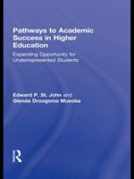 Pathways to Academic Success in Higher Education: Expanding Opportunity for Underrepresented Students 0415875250 Book Cover