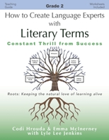 How to Create Language Experts with Literary Terms Grade 2: Constant Thrill from Success 1956457674 Book Cover