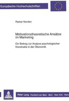 Motivationstheoretische Ansaetze Im Marketing: Ein Beitrag Zur Analyse Psychologischer Konstrukte in Der Oekonomik 3631427891 Book Cover