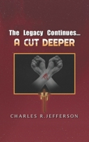 The Legacy Continues: A Cut Deeper B0C47YGHR7 Book Cover