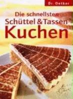 Die schnellsten Schüttel- und Tassenkuchen 3767008270 Book Cover