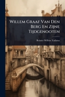 Willem Graaf Van Den Berg En Zijne Tijdgenooten (Dutch Edition) 102489858X Book Cover