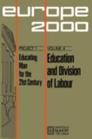 Education and Division of Labour (Plan Europe 2000, Project 1: Educating Man for the 21st Century) 9024751535 Book Cover