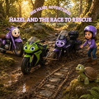HAZEL AND THE RACE TO RESCUE: A Story About Teamwork, Listening, and Helping Friends (Hazel's Adventures) B0H8MNRY8X Book Cover