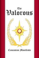 The Valorous: Caucasian Manifesto 1432735349 Book Cover
