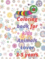 coloring book for kids 3-5 years animals lover: 8.5 x 11 Inches 21.59 x 27.94 cm 58 pages 28 coloring image B08B3629S2 Book Cover